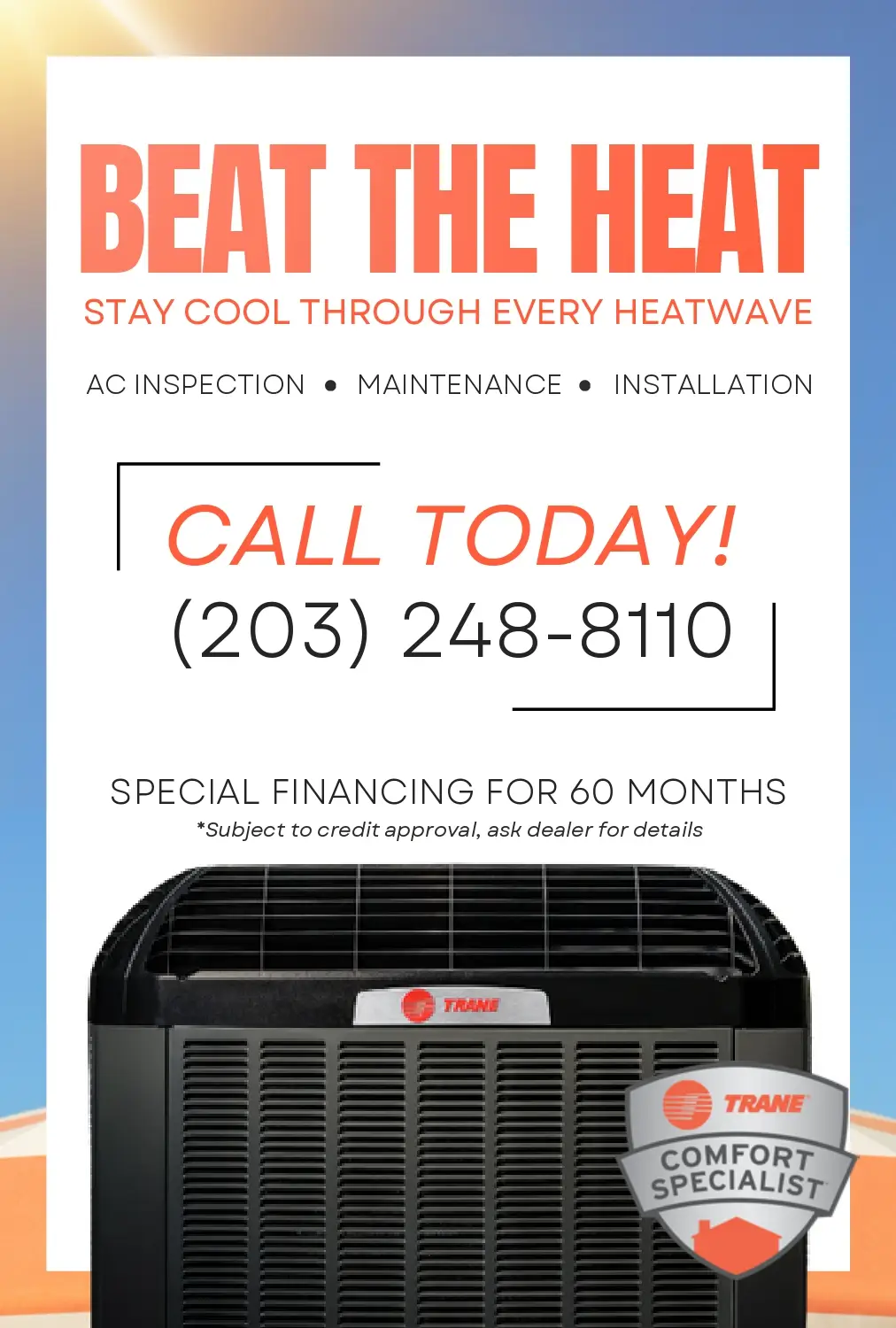 Promotional HVAC flyer reading &ldquo;Beat the Heat&mdash;Stay cool through every heatwave,&rdquo; offering AC inspection, maintenance, and installation. It says &ldquo;Call Today! (203) 248-8110&rdquo; and &ldquo;Special financing for 60 months (subject to credit approval),&rdquo; with an image of a Trane outdoor AC unit and a &ldquo;Trane Comfort Specialist&rdquo; badge.